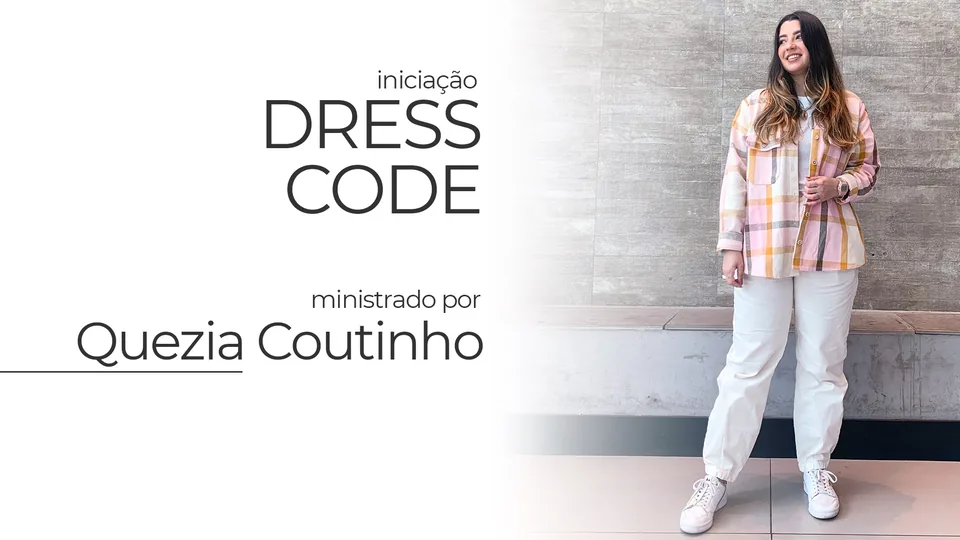 Iniciação em dress code, ministrado por Quezia Coutinho