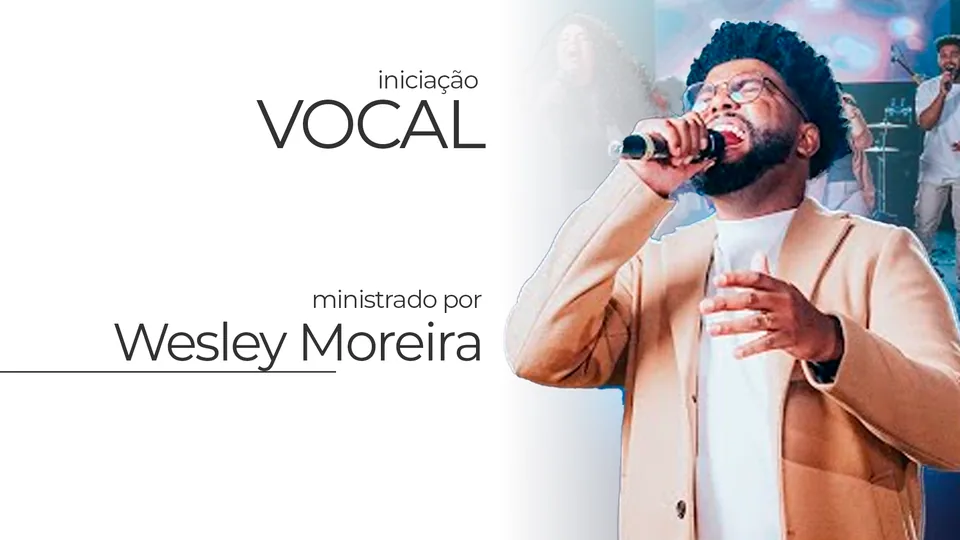 Iniciação vocal, ministrado por Wesley Moreira